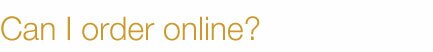 Can I order online?